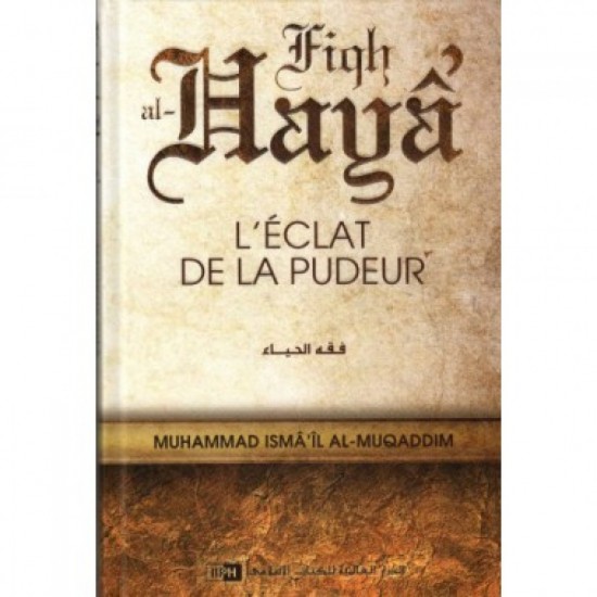 Fiqh al-Haya L'ÉCLAT DE LA PUDEUR